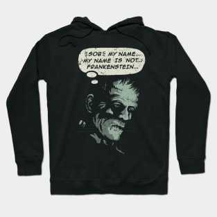 My Name is not Frankenstein Hoodie